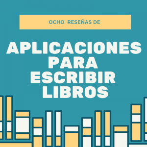 Te Recomendamos Ocho Aplicaciones Para Escribir Libros Bubok