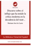 Discurso sobre el influjo que ha tenido la crítica moderna en la decadencia del teatro antiguo español