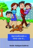 Aprendiendo a vivir sin ti...(El duelo en niños)