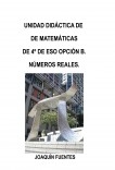 UNIDAD DIDÁCTICA DE MATEMÁTICAS DE 4º DE ESO OPCIÓN B. NÚMEROS REALES.