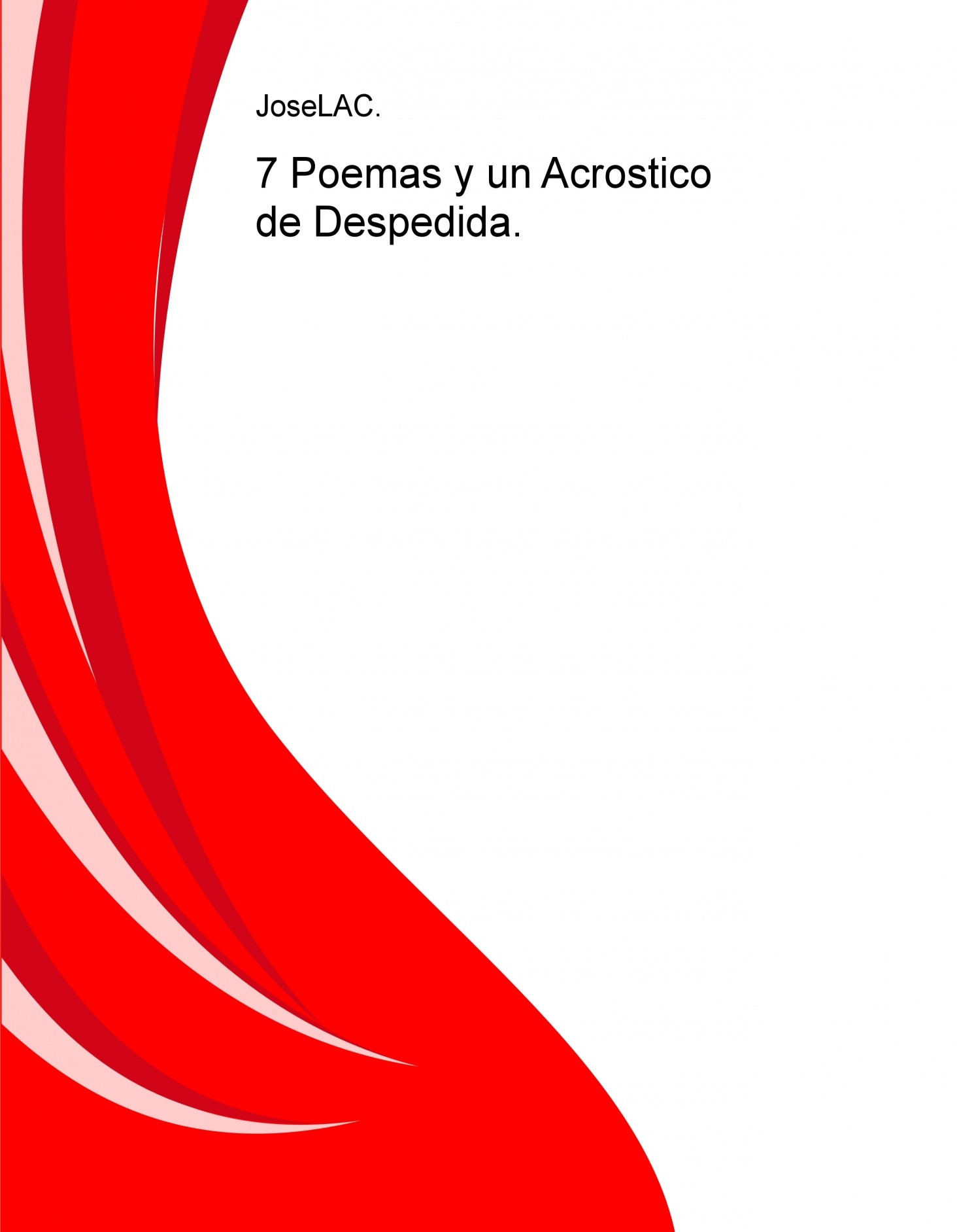 7 Poemas y un Acrostico de Despedida. | joselac - Bubok