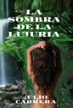 LA SOMBRA DE LA LUJURIA