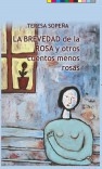 LA BREVEDAD DE LA ROSA (y otros cuentos menos rosas)