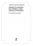 GRAMÁTICA GENERAL DEL ESPAÑOL COMO LENGUA EXTRANJERA