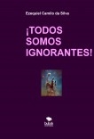 ¡TODOS SOMOS IGNORANTES!