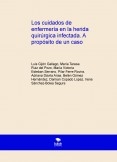 Los cuidados de enfermería en la herida quirúrgica infectada. A propósito de un caso