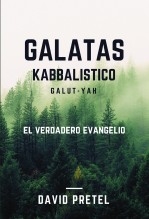 Libro Gálatas Kabbalistico: El verdadero Evangelio, autor David Pretel