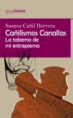 Cañilismos Canallas. (Edición en letra grande)