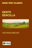 GENTE SENCILLA  Historias Breves.