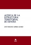 ACERCA DE LA ESTRUCTURA TERRITORIAL DE ESPAÑA