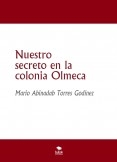 Nuestro secreto en la colonia Olmeca