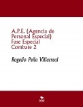 A.P.E. (Agencia de Personal Especial) Fase Especial Combate 2