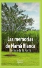 Las memorias de Mamá Blanca