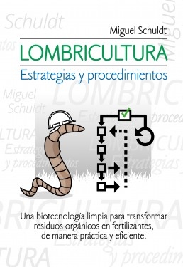 Libro Lombricultura - Estrategias y procedimientos, autor Miguel Schuldt