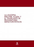 LA LEUCEMIA MIELOIDE AGUDA Y EL TRASPLANTE DE PROGENITORES HEMATOPOYÉTICOS