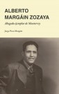 Alberto Margáin Zozaya: Abogado ejemplar de Monterrey