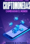 Como blockchain y las criptomonedas cambiaran el mundo