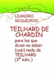 TEILHARD DE CHARDIN para los que dicen no saber (casi) nada de TEILHARD (3ª edición 2023)