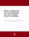 edición 2 : Unificación de las 4 leyes fundamentales por la  teoría del espacio actúa como un líquido variación  de densidades