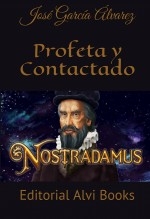 NOSTRADAMUS: Profeta y Contactado