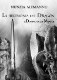 La Hegemonía del  Dragón -  Volumen 1 de "El Dominio de los Mundos"