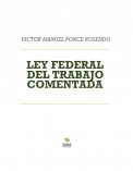 LEY FEDERAL DEL TRABAJO COMENTADA