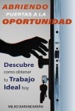 Abriendo Puertas A La Oportunidad - Descubre Como Obtener Tu Trabajo Ideal Hoy