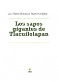 Los sapos gigantes de Tlacuilolapan