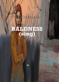 BALDNESS (sing)