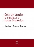 Deja de vender y empieza a hacer Negocios