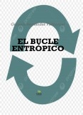 EL BUCLE ENTRÓPICO