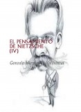 EL PENSAMIENTO DE NIETZSCHE (IV)