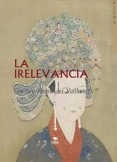 LA IRELEVANCIA