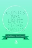 Cuentos Para Juanito y otros cuantos