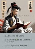 Anti Tao Te Ching: El Laberinto de la Discordia y el Vicio