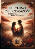 El IChing del Corazón: Sabiduría Ancestral para Amantes