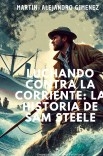 "Luchando contra la Corriente:  La Historia de Sam Steele"