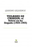 TEILHARD DE CHARDIN: el futuro ya ha llegado (1920-1955)